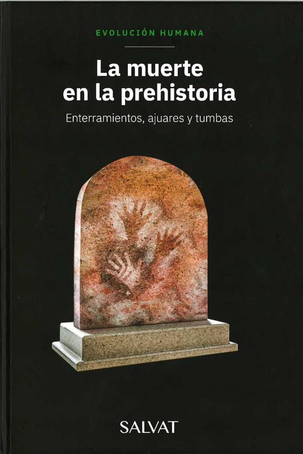 Portada La muerte en la prehistoria (2023) Salvat Editores