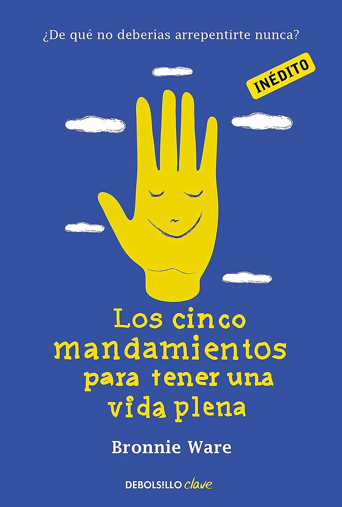  Los cinco mandamientos para tener una vida plena ¿De qué no deberías arrepentirte nunca? (portada edición española)