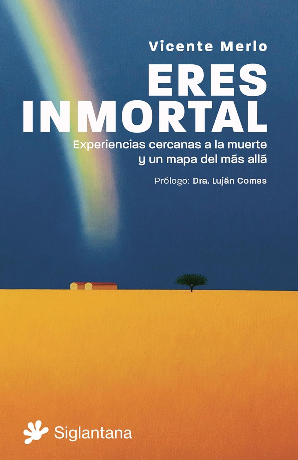 Portada del libro Eres inmortal (2024) de Vicente Merlo, Siglantana Editorial Portada del libro Eres inmortal (2024) de Vicente Merlo, Siglantana Editorial