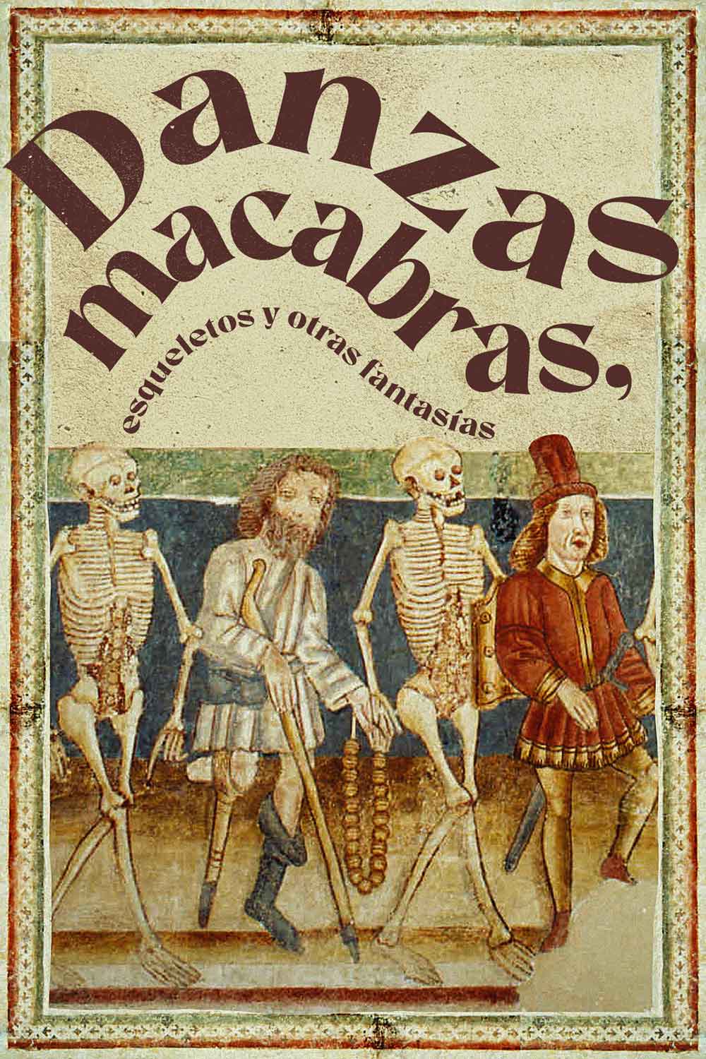 Cartel Danzas macabras, esqueletos y otras fantasías