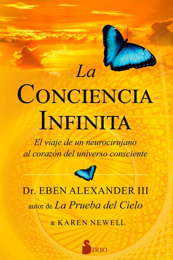 Portada de La conciencia infinita (2019) Dr. Eben Alexander y Karen Newell de Editorial Sirio