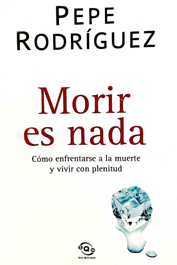 Portada Morir es nada (2005) Pepe Rodriguez. Ediciones B
